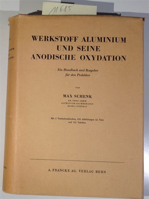 werkstoff aluminium und seine anodische oxydation ein handbuch und