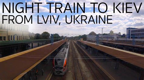 how to take the night train from lviv to kiev ukraine e009