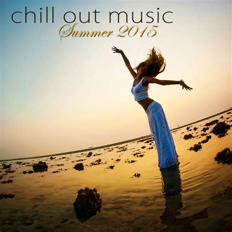chill out music summer 2015 nightlife sexual wonderful chill out