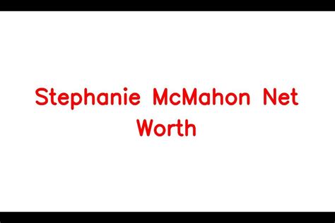 Stephanie Mcmahon Net Worth Details About Age Income Business