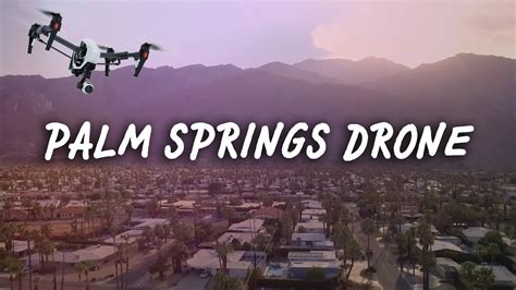 palm springs drone dji inspire  youtube