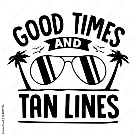 good times and tan lines inspirational quotes motivational positive