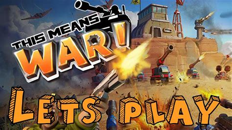 means war lets play  start youtube