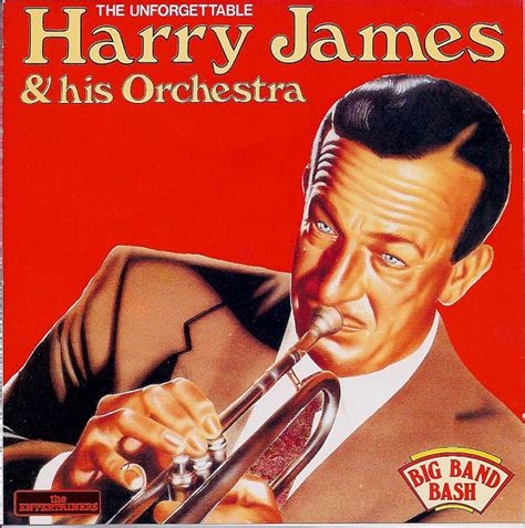 Harry James And His Orchestra The Unforgettable Harry James And His