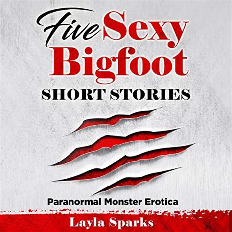 five sexy bigfoot short stories paranormal monster erotica layla