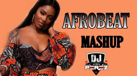 Top Afrobeat Video Mix Mashup Naija 2021 Dj Perez Omah Lay Burna