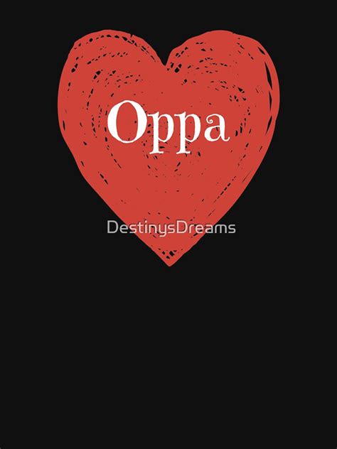 oppa heart  shirt  destinysdreams redbubble
