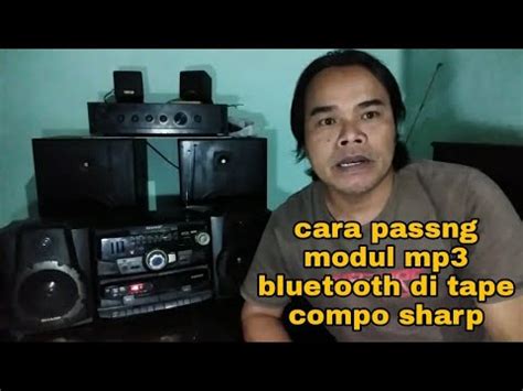 mudah pasang modul mp bluetooth  tape compo sharp youtube