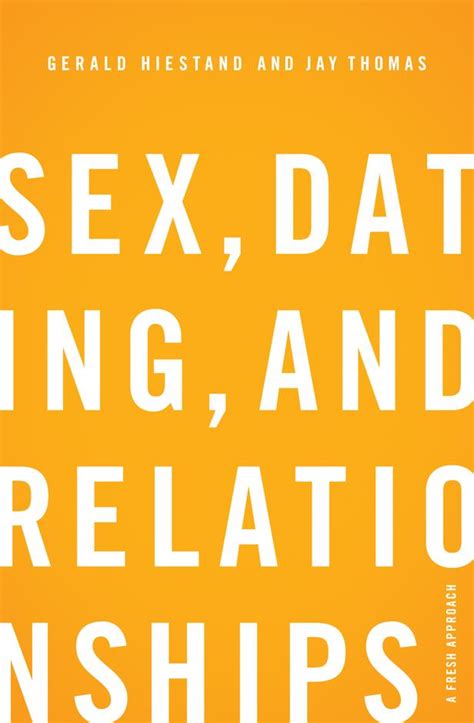 sex dating and relationships paperback gerald hiestand