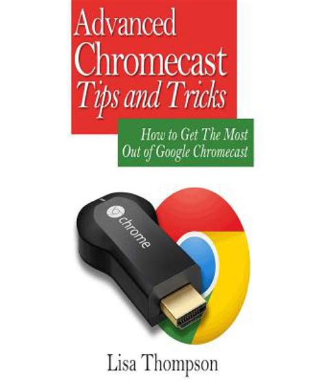 advanced chromecast tips  tricks chromecast user guide        google