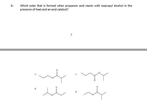 solved   ester   formed  propanoic acid cheggcom
