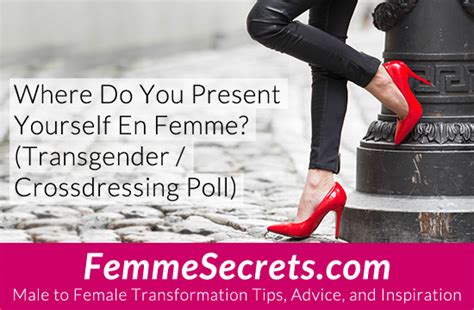 where do you present yourself en femme transgender crossdressing
