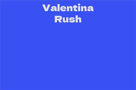 valentina rush facts bio career net worth aidwiki