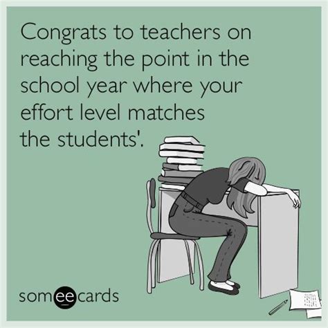 congrats to teachers on reaching the point in the school year where your effort level matches