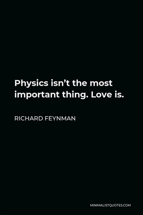 Richard Feynman Quote Physics Is Like Sex Sure It May Give Some