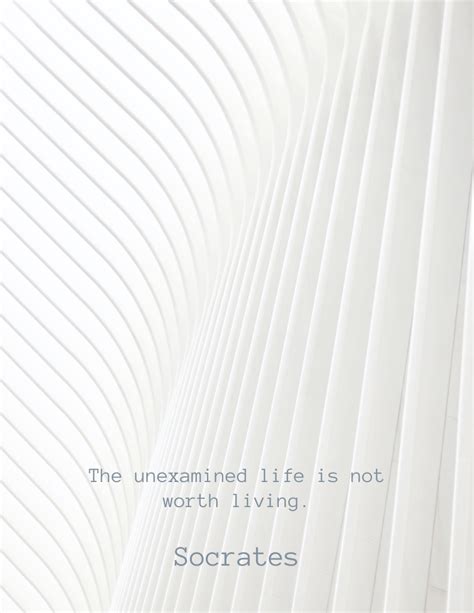 the unexamined life is not worth living socrates quote template