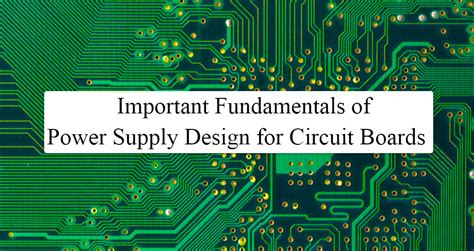 power supply design  circuit boards key important fundamentals