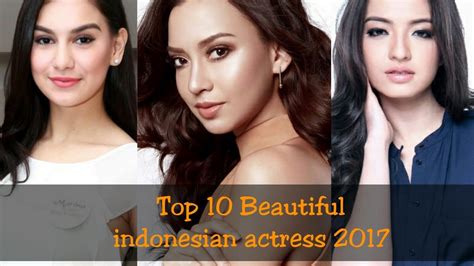 Top 10 Most Beautiful Indonesian Actresses 2017 Youtube