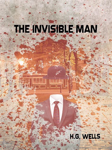 The Invisible Man A Grotesque Romance By H G Wells Ebook Science