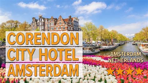 corendon city hotel amsterdam hotel review hotels  amsterdam netherlands hotels youtube
