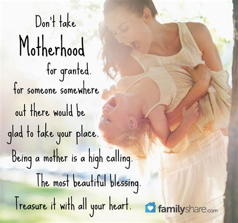Don T Take Motherhood For Granted For Someone Somewhere Out There Would