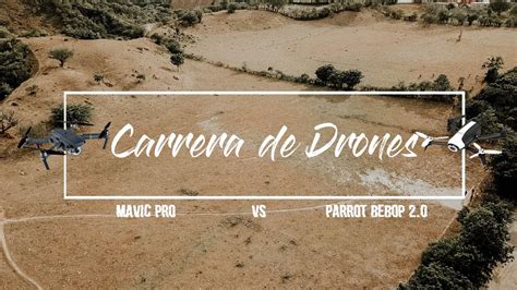 carrera de drones mavic pro  parrot bebop  chocamos los drones youtube