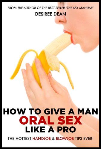 how to give a man oral sex like a pro the hottest handjob and blowjob