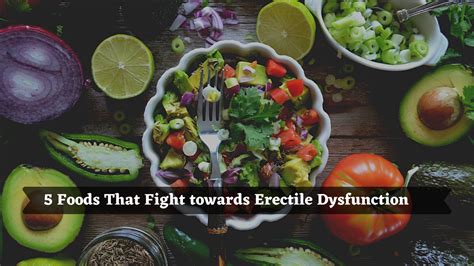 erectile dysfunction know about 5 foods that fight