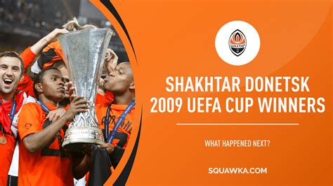 shakhtar donetsk  season uefa cup winners  happened