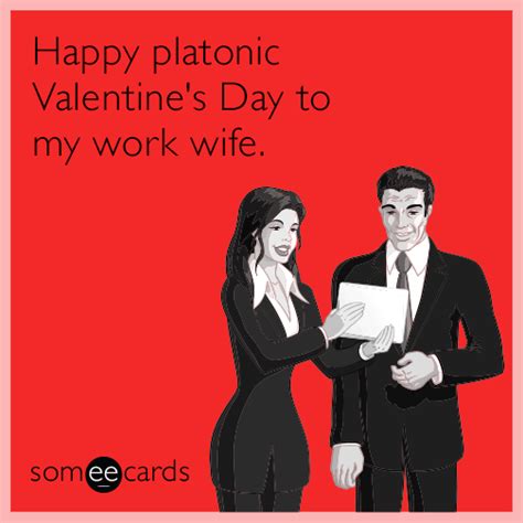 Happy Platonic Valentine S Day To My Work Wife Work Wife Ecards