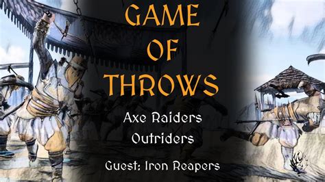 axe raiders outriders iron reapers conquerors blade highlights youtube