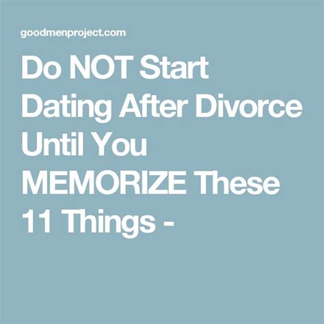 Do Not Start Dating After Divorce Until You Memorize These