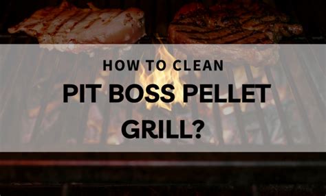 clean pit boss pellet grill interior exterior