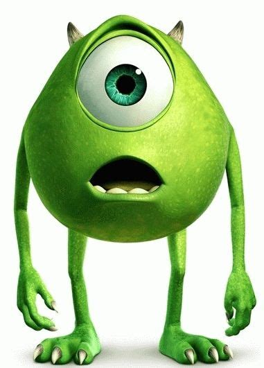 mike wazowski he always tries to see the positive like when he was barely on the commercial