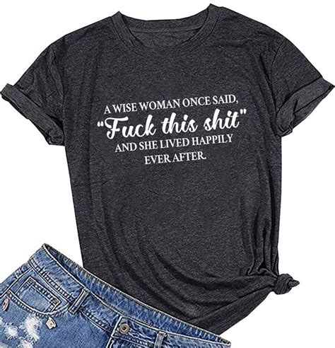 Maxtree Women A Wise Woman Once Said Graphic Cute T Shirts Funny Tees
