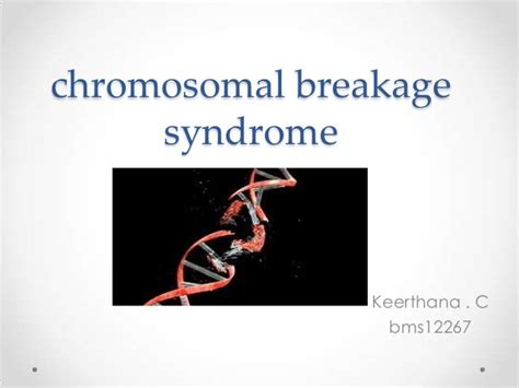 chromosomal breakage syndrome