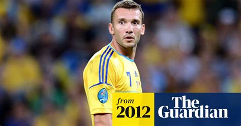 Euro 2012 Ukraine S Andriy Shevchenko A Doubt To Face England