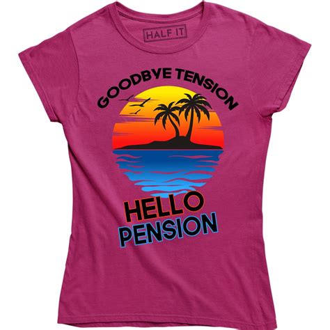 goodbye tension  pension womens fitted retirement gift