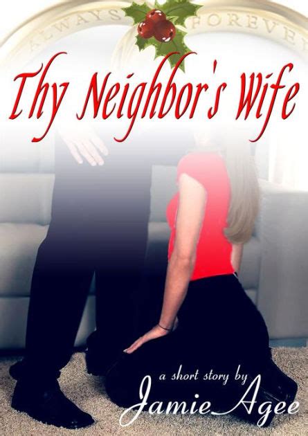 thy neighbor s wife by jamie agee nook book ebook barnes and noble®