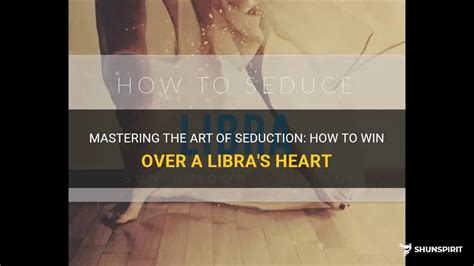 mastering the art of seduction how to win over a libra s heart
