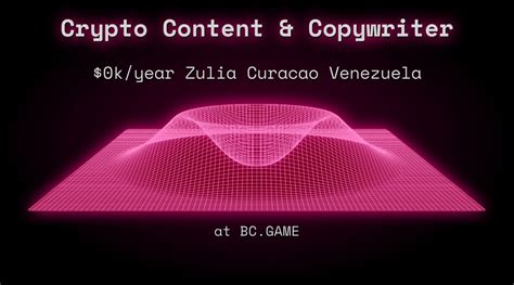 web crypto content copywriter  zulia curacao venezuela  bcgame