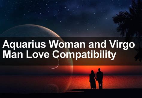aquarius woman and virgo man sexual love and marriage compatibility 2016