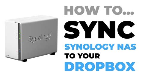 synology cloud sync  dropbox quick guide  syncing  synology  dropbox youtube