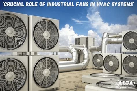 important role  industrial fans  hvac systems industrial exhaust fan industrial
