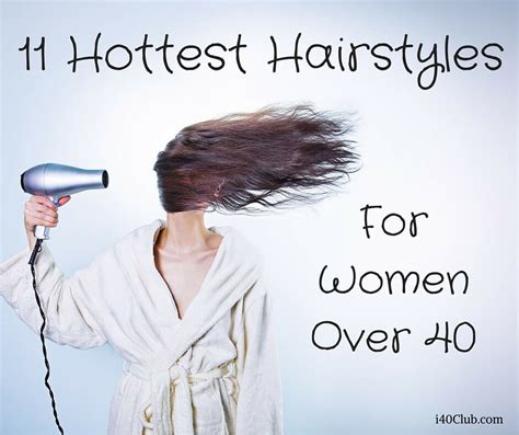 11 Hottest Hairstyles For Women Over 40