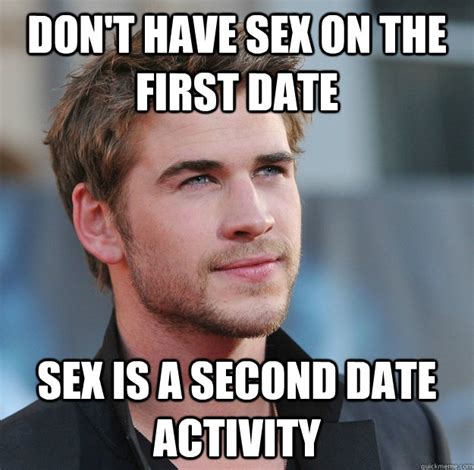 don t have sex on the first date sex is a second date activity attractive guy girl advice
