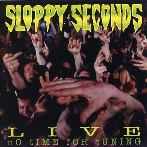 live no time for tuning sloppy seconds steve sloppy ace hardwhere