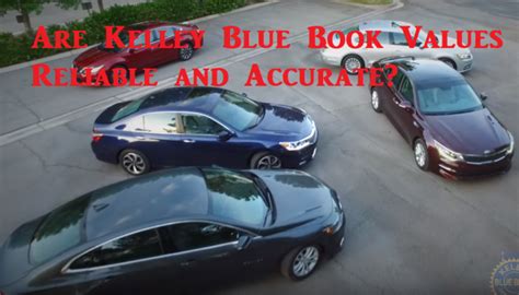 kelley blue book values reliable  accurate   information  automobiles