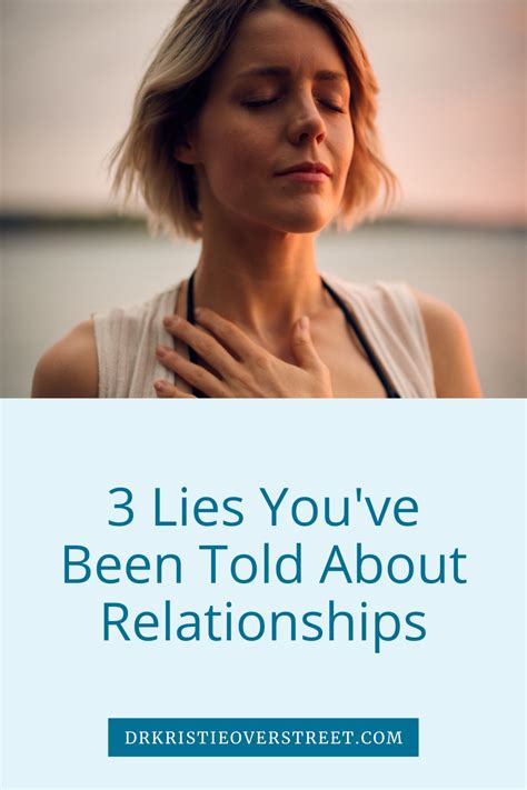 3 Lies Youve Been Told About Relationships – Dr Kristie Overstreet