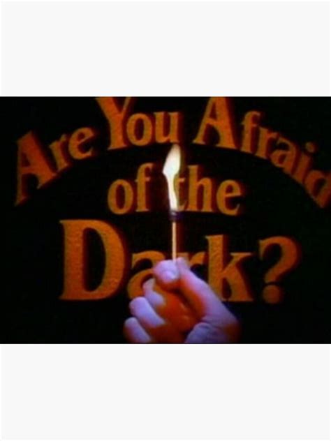 Are You Afraid Of The Dark Poster For Sale By Brooklyncottrel